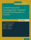 Unified Protocol for Transdiagnostic Treatment of Emotional Disorders in Children : Workbook - Book