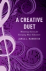 A Creative Duet : Mentoring Success for Emerging Music Educators - eBook