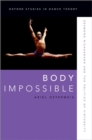 Body Impossible : Desmond Richardson and the Politics of Virtuosity - Book