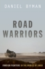 Road Warriors : Foreign Fighters in the Armies of Jihad - Book