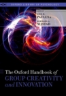The Oxford Handbook of Group Creativity and Innovation - Book