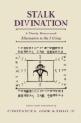 Stalk Divination : A Newly Discovered Alternative to the I Ching - eBook