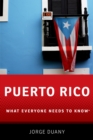 Puerto Rico : What Everyone Needs to Know? - eBook