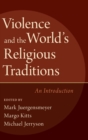 Violence and the World's Religious Traditions : An Introduction - Book