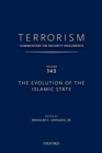 TERRORISM: COMMENTARY ON SECURITY DOCUMENTS VOLUME 143 : The Evolution of the Islamic State - Douglas Lovelace Jr.