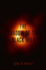The Shadow of the Black Hole - eBook
