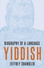 Yiddish : Biography of a Language - Book
