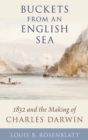 Buckets from an English Sea : 1832 and the Making of Charles Darwin - Book