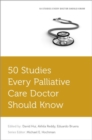 50 Studies Every Palliative Care Doctor Should Know - Book