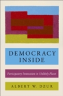 Democracy Inside : Participatory Innovation in Unlikely Places - eBook