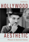 Hollywood Aesthetic : Pleasure in American Cinema - Book