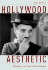 Hollywood Aesthetic : Pleasure in American Cinema - eBook