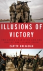 Illusions of Victory : The Anbar Awakening and the Rise of the Islamic State - Book