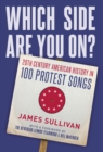 Which Side Are You On? : 20th Century American History in 100 Protest Songs - eBook