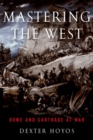 Mastering the West : Rome and Carthage at War - Book