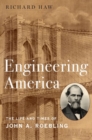 Engineering America : The Life and Times of John A. Roebling - Book