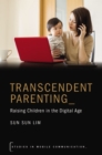 Transcendent Parenting : Raising Children in the Digital Age - eBook