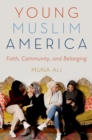 Young Muslim America : Faith, Community, and Belonging - eBook