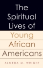 The Spiritual Lives of Young African Americans - Book