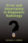 Error and Uncertainty in Diagnostic Radiology - Book