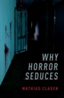 Why Horror Seduces - Book