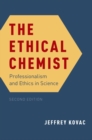 The Ethical Chemist : Professionalism and Ethics in Science - Book