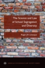 The Science and Law of School Segregation and Diversity - eBook