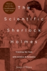 The Scientific Sherlock Holmes : Cracking the Case with Science and Forensics - Book