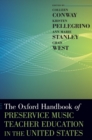 The Oxford Handbook of Preservice Music Teacher Education in the United States - Book