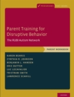 Parent Training for Disruptive Behavior : The RUBI Autism Network, Parent Workbook - eBook