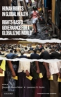 Human Rights in Global Health : Rights-Based Governance for a Globalizing World - Book