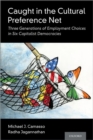 Caught in the Cultural Preference Net : Three Generations of Employment Choices in Six Capitalist Democracies - Book