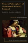 Women Philosophers of Seventeenth-Century England : Selected Correspondence - Book