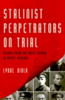 Stalinist Perpetrators on Trial : Scenes from the Great Terror in Soviet Ukraine - eBook