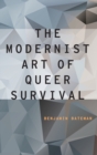 The Modernist Art of Queer Survival - Book