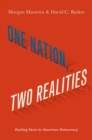 One Nation, Two Realities : Dueling Facts in American Democracy - Book