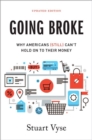 Going Broke : Why Americans (Still) Can't Hold On To Their Money - Book