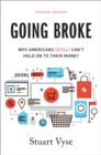 Going Broke : Why Americans (Still) Can't Hold On To Their Money - eBook