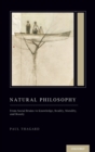 Natural Philosophy : From Social Brains to Knowledge, Reality, Morality, and Beauty - Book
