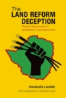 The Land Reform Deception : Political Opportunism in Zimbabwe's Land Seizure Era - Book