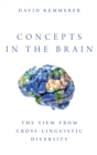 Concepts in the Brain : The View From Cross-linguistic Diversity - Book