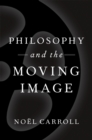 Philosophy and the Moving Image - eBook