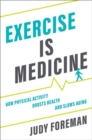 Exercise is Medicine : How Physical Activity Boosts Health and Slows Aging - Book