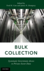 Bulk Collection : Systematic Government Access to Private-Sector Data - Book