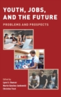Youth, Jobs, and the Future : Problems and Prospects - Book