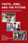 Youth, Jobs, and the Future : Problems and Prospects - eBook