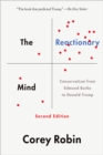 The Reactionary Mind : Conservatism from Edmund Burke to Donald Trump - Corey Robin