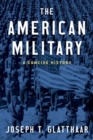 The American Military : A Concise History - Book