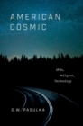 American Cosmic : UFOs, Religion, Technology - Book