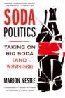 Soda Politics : Taking on Big Soda (And Winning) - Book